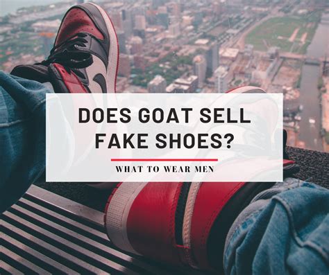 can you sell fake shoes on goat|how good is goat authentication.